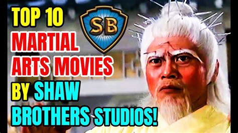 Top 10 Martial Arts Movies By Shaw Brothers Studios! - YouTube