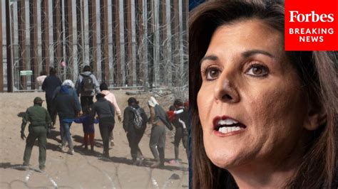 'We Need To Vet Everybody': Nikki Haley Demands Tougher Border Security And Asylum Policies ...