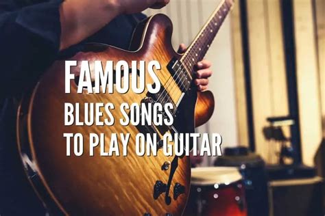 Top 50 Famous Blues Songs To Play On Guitar – Tabs Included – Rock Guitar Universe