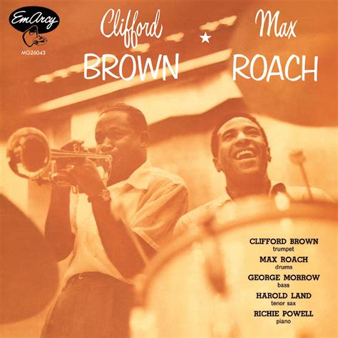 Clifford Brown And Max Roach》- Clifford Brown & Max Roach的专辑 - Apple Music