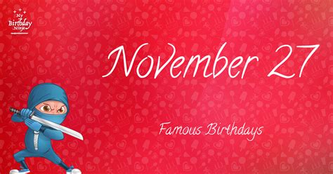 November 27 Famous Birthdays You Wish You Had Known #8