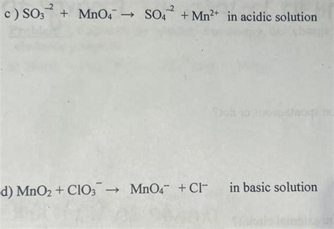 Solved SO3−2+MnO4−→SO4−2+Mn2+ MnO2+ClO3−→MnO4−+Cl− | Chegg.com