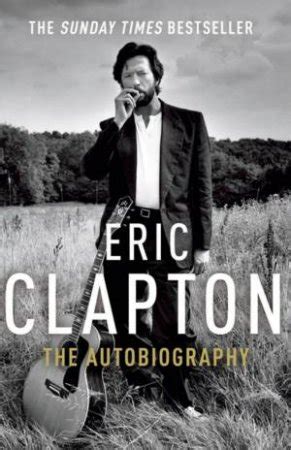 Eric Clapton: The Autobiography by Eric Clapton - 9780099505495