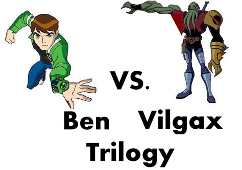 Ben Vs Vilgax Trilogy - Ben 10 Fan Fiction - Create your own Omniverse!