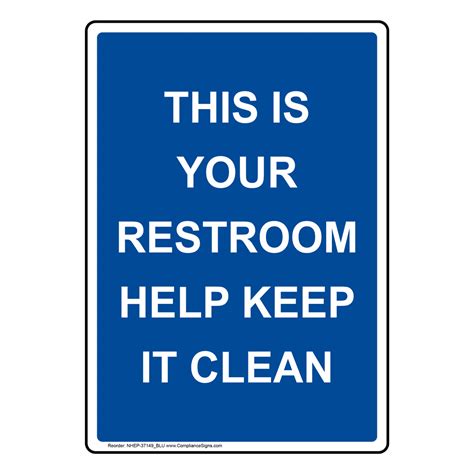 Blue Vertical Sign - This Is Your Restroom Help Keep It Clean