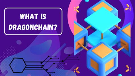 All You Need To Know About Dragonchain Blockchain Solutions