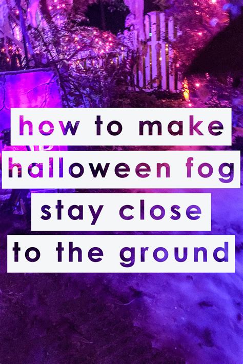 Halloween Fog Machine Ideas: How To Make Low Lying Fog