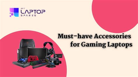 Must-have Accessories for Gaming Laptops | My Laptop Spares