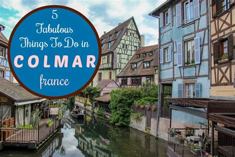 5 Fabulous Things To Do in Colmar, France - Jetsetting Fools