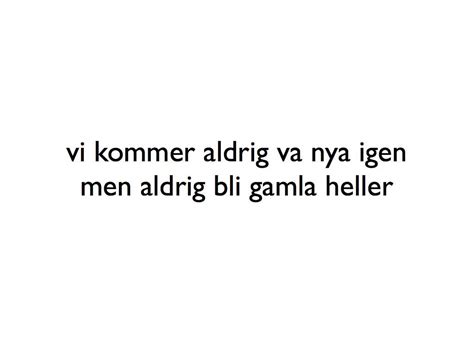 håkan hellström Self Love Quotes, Words Quotes, Swedish Quotes, Tro ...