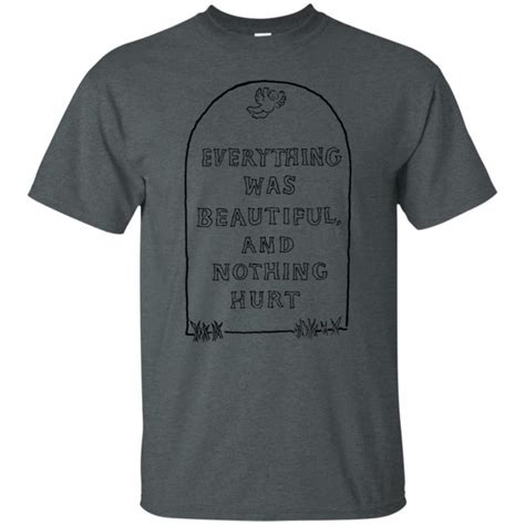 Everything Was Beautiful And Nothing Hurt Shirt - 10% Off - FavorMerch