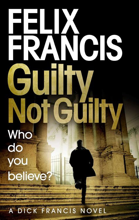 Guilty Not Guilty eBook by Felix Francis - EPUB | Rakuten Kobo Canada