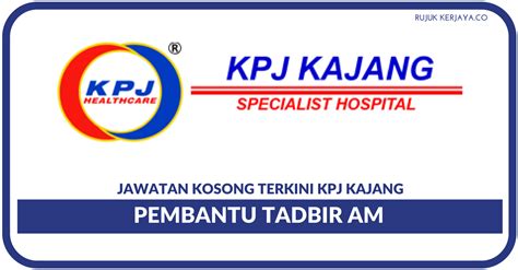 KPJ Kajang ~ Pembantu Tadbir Am – KERJAYA