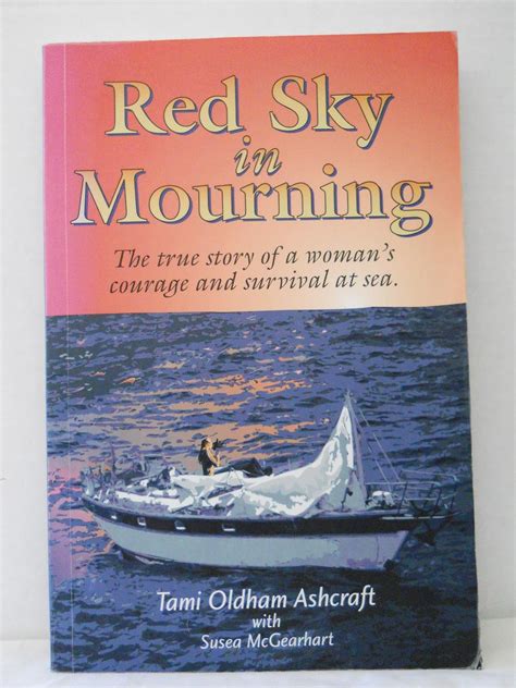 Red Sky in Mourning: The True Story of a Woman's Courage & Survival at Sea: Oldham-Ashcraft ...