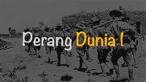 Perang Dunia 1 : Sejarah, Latar Belakang, Dampak | Freedomsiana