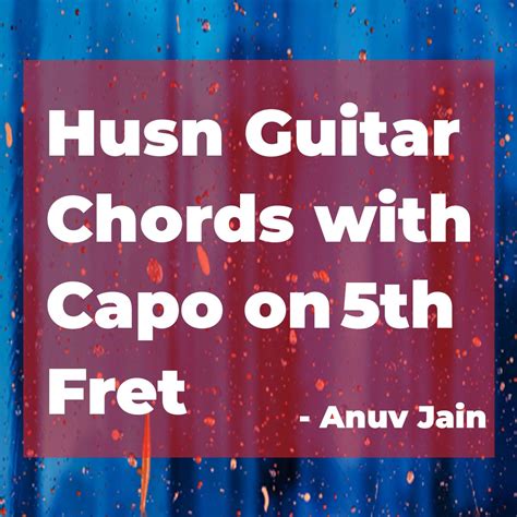 Husn Guitar Chords | Anuv Jain | Learn the Trending Song