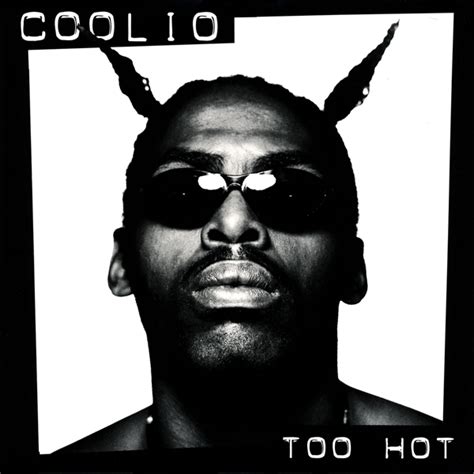 Coolio – Too Hot Lyrics | Genius Lyrics