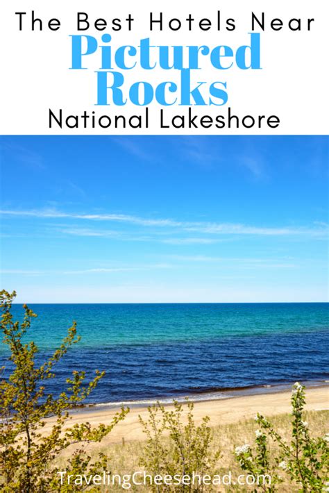 The Best Hotels Near Pictured Rocks National Lakeshore - Traveling Cheesehead