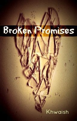 Broken Promises (Poem) - Broken Promises (Poem) - Page 1 - Wattpad