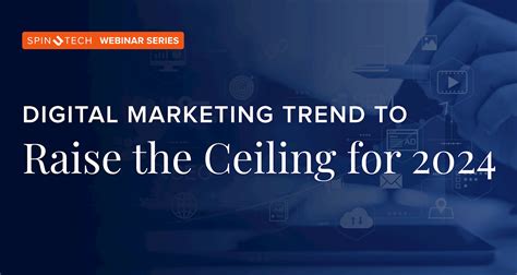 Digital Marketing Trends to Raise the Ceiling for 2024