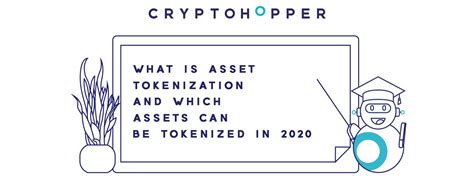 What is Asset Tokenization and Which Assets Can Be Tokenized In 2020