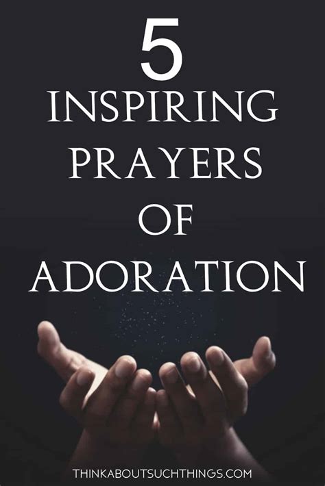 5 Inspirational Prayers Of Adoration That Will Draw You Closer To God ...