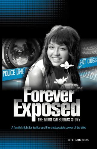 Forever Exposed: The Nikki Catsouras Story - Catsouras, Lesli ...