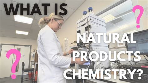 WHAT IS NATURAL PRODUCTS CHEMISTRY RESEARCH? | My PhD and Me - YouTube