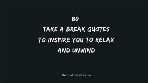 80 Take A Break Quotes To Inspire You To Relax And Unwind