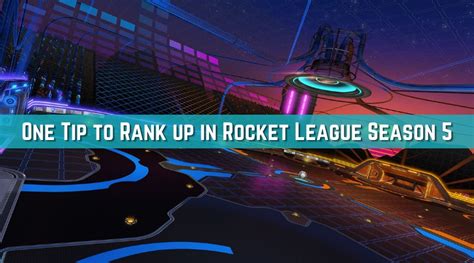 One Tip to Rank up in Rocket League Season 5 - Two Average Gamers