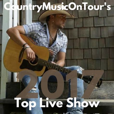 Jason Aldean Top Live Show | Jason aldean, Jason aldean tour, Jason ...