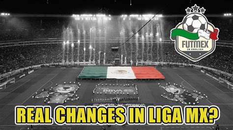 CHANGES in LIGA MX... Something will REALLY be for BEST in MEXICAN ...