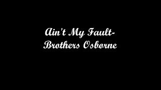 Brothers Osborne - It Ain't My Fault (lyrics) Chords - ChordU