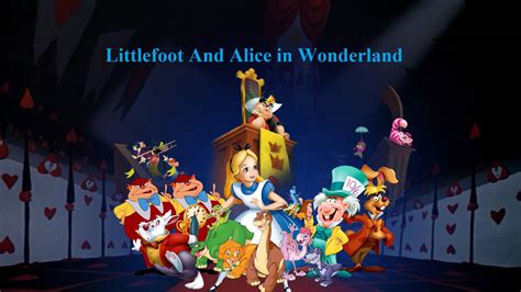 Littlefoot and Alice in Wonderland, 2nd Poster. by LittlefootKing on DeviantArt