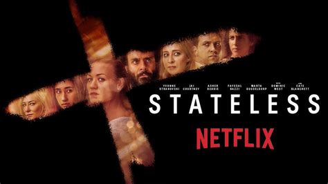 Stateless (2020) Cast and Crew, Trivia, Quotes, Photos, News and Videos - FamousFix