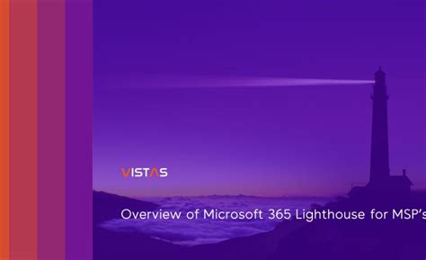 Overview of Microsoft 365 Lighthouse for Managed Services - Vistas Cloud