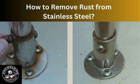 How to Remove Rust from Stainless Steel? - ArcWelding Fabrication