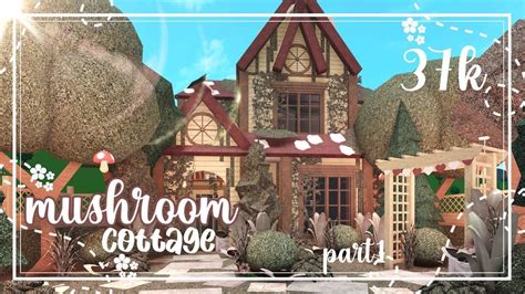 cottagecore mushroom house / cottage 37k - part 1 - exterior- || Roblox , Bloxburg || | Cottage ...