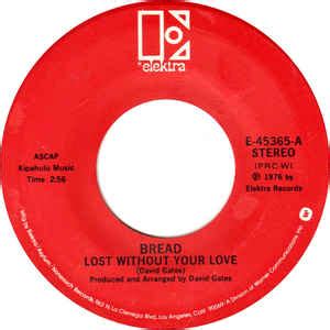 Bread - Lost Without Your Love (1976, Vinyl) | Discogs