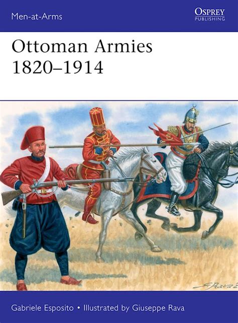 Ottoman Armies 1820–1914: : Men-at-Arms Gabriele Esposito Osprey Publishing