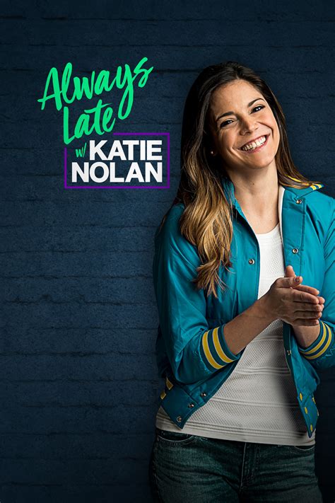 Always Late with Katie Nolan - Where to Watch and Stream - TV Guide