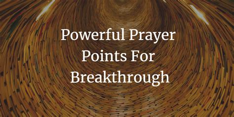 23 Strong And Powerful Prayer Points For Breakthrough - Faith Victorious