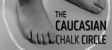 The Caucasian Chalk Circle: A Review - Campus Magazine