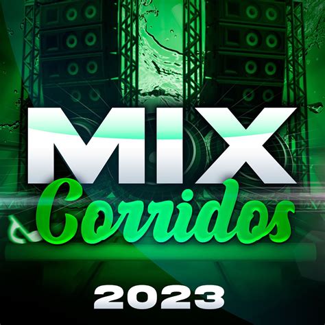 MIX Corridos 2023” álbum de Varios Artistas en Apple Music