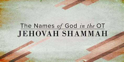 The Names of God: Jehovah Shammah « Blue Letter Bible Blogs Main ...