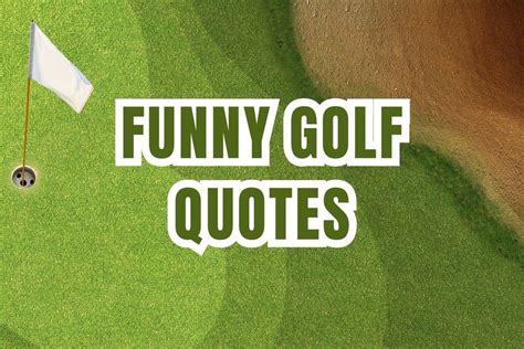 55 Funny Golf Quotes For A Round Full Of Laughter