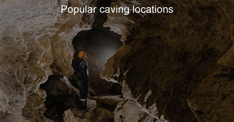 Popular caving locations - Caving Life