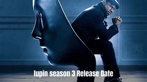 Lupin Season 3 Release Date | Is the Wait Over for Die-hearted Fans ...