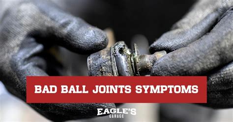 Bad Ball Joints Symptoms - Eagles Garage