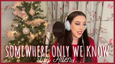 Somewhere Only We Know - (Lily Allen Version) | Lana Humble - YouTube